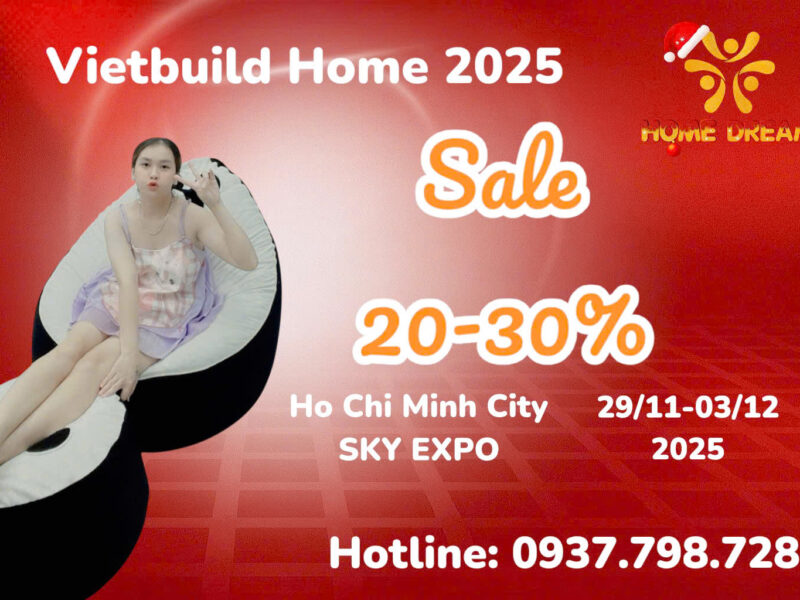 🎉 HỘI CHỢ QUỐC TẾ VIETBUILD HOME 2025 🎉🔥 SĂN SALE GHẾ LƯỜI HOME DREAM GIẢM 20–30% 🔥